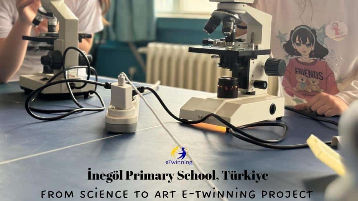From Science to Art eTwinning Projesi İle Keşfediyoruz